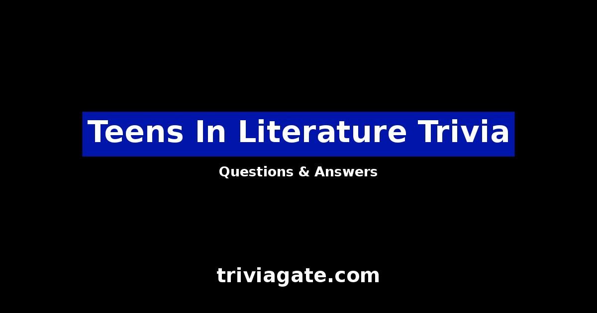 Teens In Literature trivia image